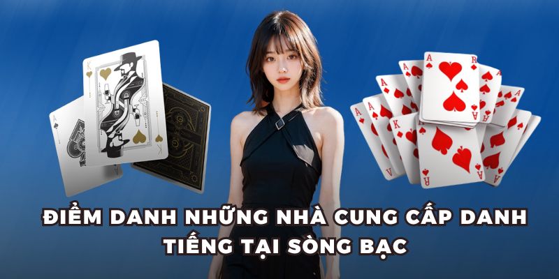 Điểm danh những nhà cung cấp danh tiếng tại sòng bạc