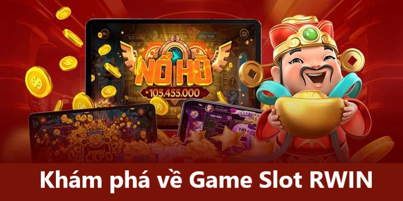 Giới thiệu về game nổ hũ tại nền tảng RWIN