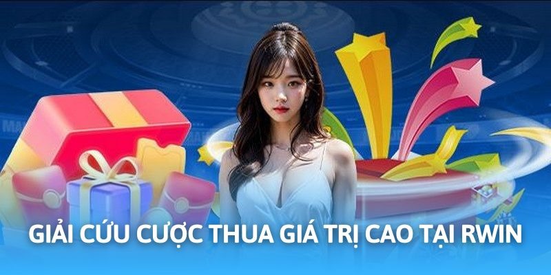 Khuyến mãi RWIN nhận tiền hoàn khi cược thua giá trị cao