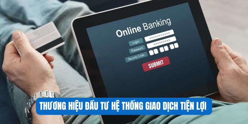 Thương hiệu đầu tư hệ thống giao dịch tiện lợi 