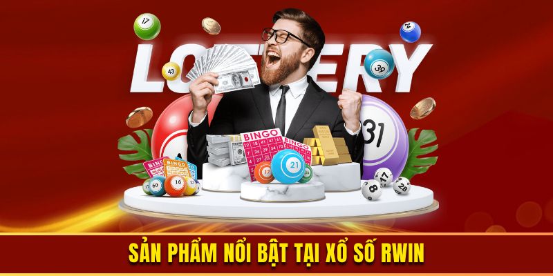 Các sản phẩm tại xổ số RWIN